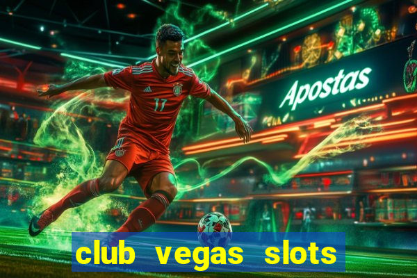 club vegas slots casino games 777